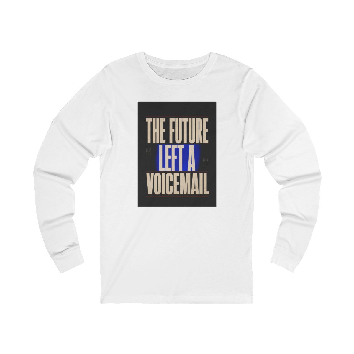 Zoitra The Future Left a Voicemail Long Sleeve